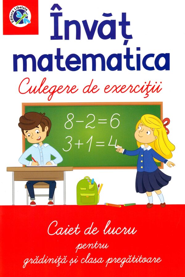 Învăț matematica. Culegere de exerciții. Caiet de lucru - Clasa pregătitoare