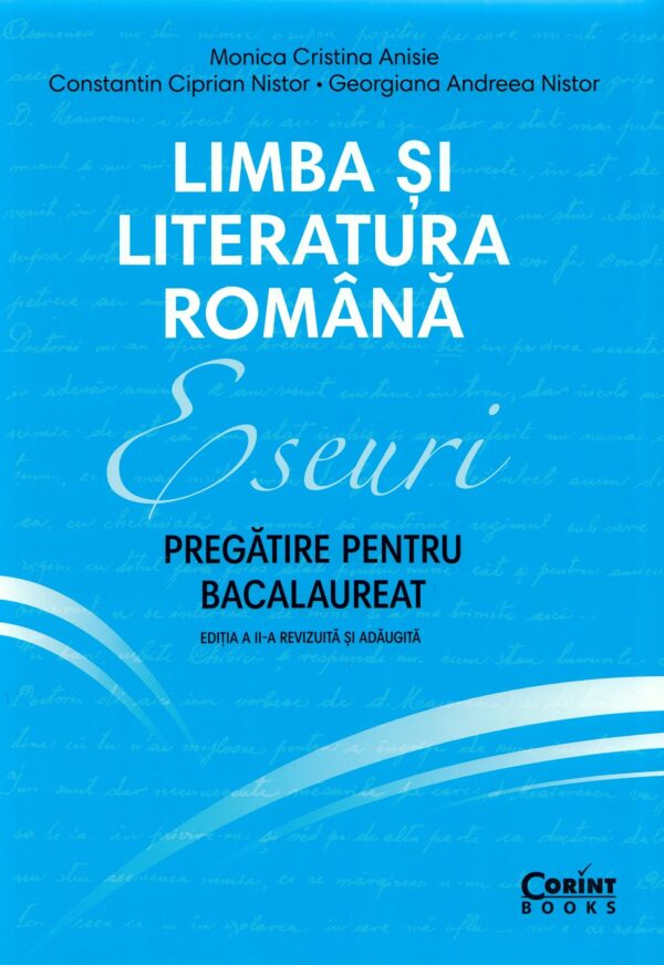 Limba și literatura română. Eseuri. Pregătire pentru bacalaureat