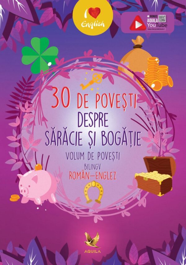 30 de povești despre sărăcie și bogăție. Volum de povești român-englez