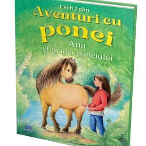 Aventuri Cu Ponei Vol 1 Ana Si Magia Poneiulu 14319 1 17459282896554