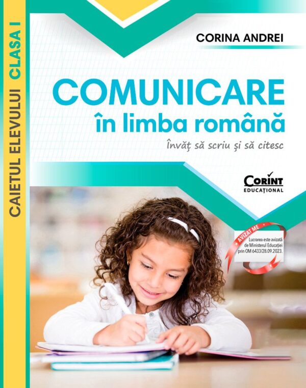 Comunicare în limba română. Învăț să scriu și să citesc. Caietul elevului. Clasa I