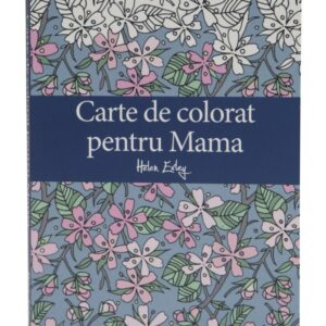 Carte De Colorat Pentru Mama 978 606 8290 56 0