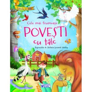 Cele Mai Frumoase Povesti Cu Talc. Colectia De Aur