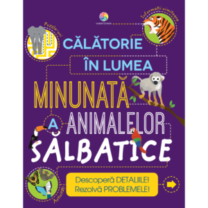 Cover Calatorie Prin Lumea Minunata A Animalelor Salbatice Cmyk Spine 8mm