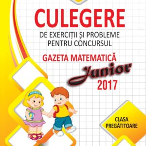 Culegere Pentru Concursul Gazeta Matematica Junior Clasa Pregatitoare 9044 1 1617368674