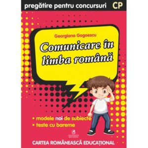 Culegere Pregatire Pentru Concursuri. Comunicare In Limba Romana. Clasa Pregatitoare Georgiana Gogoescu