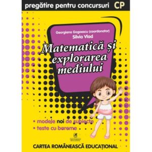 Culegere Pregatire Pentru Concursuri. Matematica Si Explorarea Mediului. Clasa Pregatitoare Georgiana Gogoescu Silvia Vlad