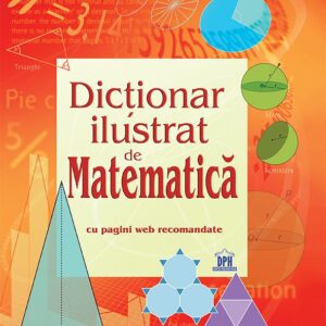 Dictionar Ilustrat De Matematica 9802 1 1617369742