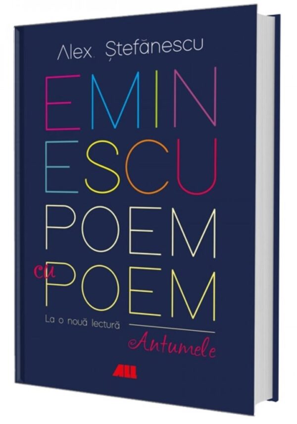Eminescu, poem cu poem. La o nouă lectură: antumele