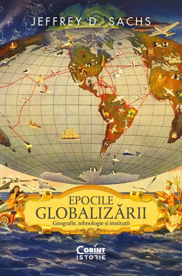 Epocile Globalizarii Jeffrey D Sacks Editura Corint Istorie 01