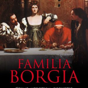 Familia Borgia Christopher Hibbert Corint Istorie Editura Corint 1