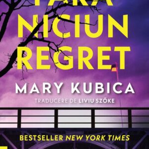 Fara Niciun Regret Mary Kubica Editura Corint Leda Bazaar 01