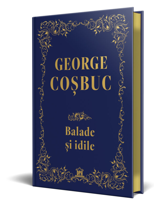 Balade, idile de George Coșbuc-Ediție de colecție