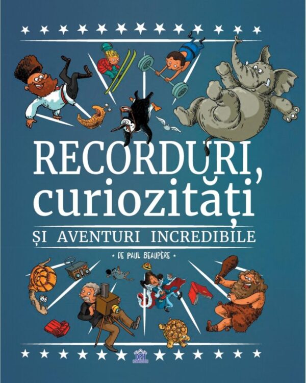 Recorduri, curiozitati si aventuri incredibile