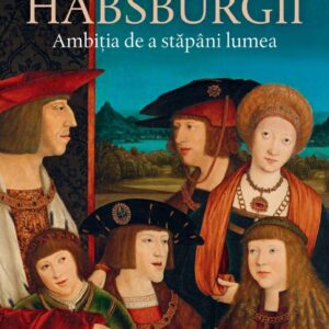 Habsburgii Martyn Rady Editura Corint Istorie 01