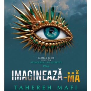 Imagineaza Ma Tahereh Mafi Editura Corint Leda Edge 01