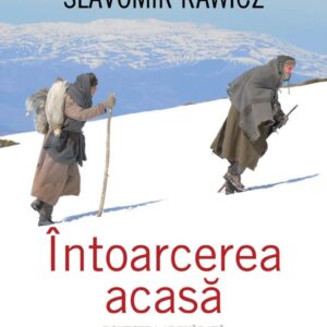 Intoarcerea Acasa Slavomir Rawicz Editura Corint Istorie 01