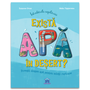 Intrebarile Copilariei Exista Apa In Desert 10922 1 16995298267978