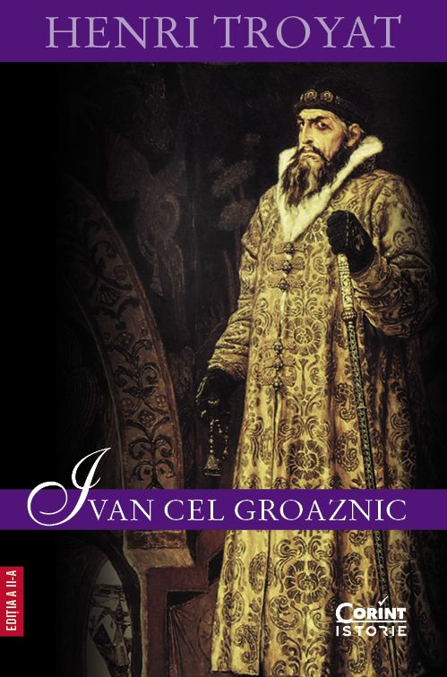 Ivan Cel Groaznic Henri Troyat Editia Ii Corint Istorie 01