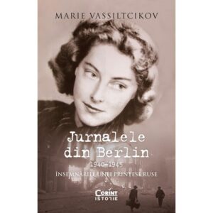 Jurnalele Din Berlin Marie Vassiltcikov Editura Corint Istorie 01
