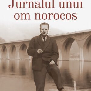 Jurnalul Unui Om Norocos Ilie Popescu Mohora Editura Corint Istorie 01