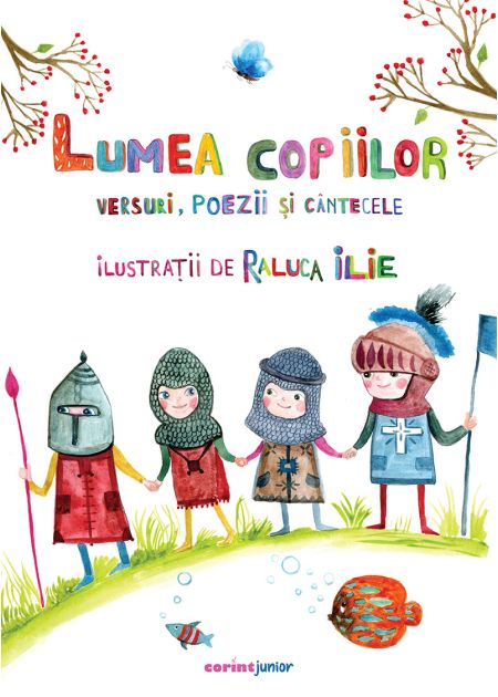 Lumea copiilor. Versuri, poezii și cântecele
