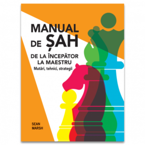 Manual De Sah De La Incepator La Maestru Mutari 10873 1 16932203228361