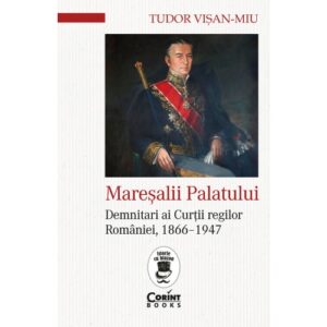 Maresalii Palatului Tudor Visan Miu Editura Corint Istorie Cu Blazon 01