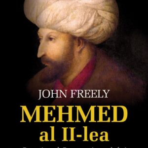 Mehmed Al Ii Lea John Freely Editura Corint Istorie 01