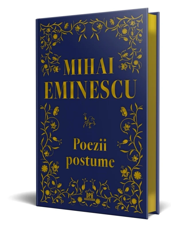 Mihai Eminescu- Poezii postume - Ediție de colecție