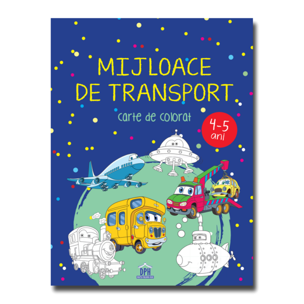 MIJLOACE DE TRANSPORT - 4-5 ani - carte de colorat