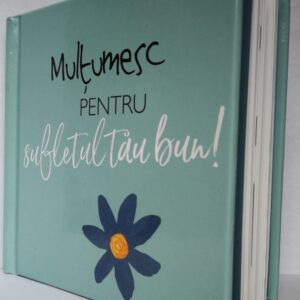 Multumesc Pentru Sufletul Tau Bun