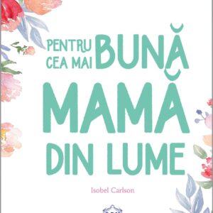 Pentru Cea Mai Buna Mama Din Lume 9763 1 1617369673