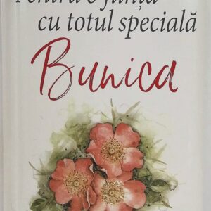 Pentru O Fiinta Cu Totul Speciala Bunica 1