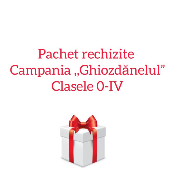 Pachet rechizite clasele 0-IV Campania ,,Ghiozdănelul''