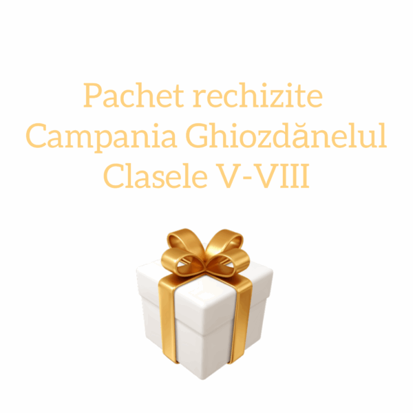 Pachet rechizite clasele V-VIII Campania ,,Ghiozdănelul”