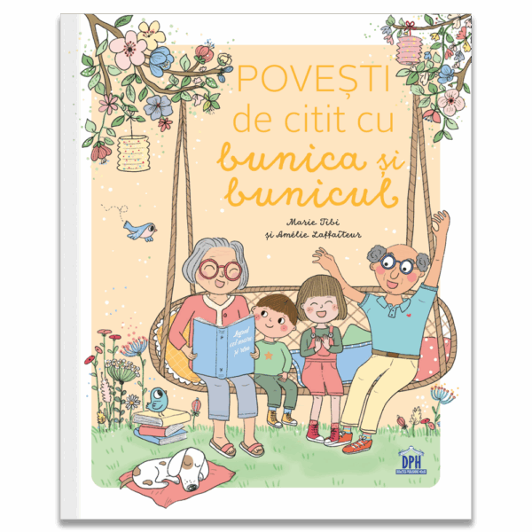 POVEȘTI DE CITIT CU BUNICA ȘI BUNICUL
