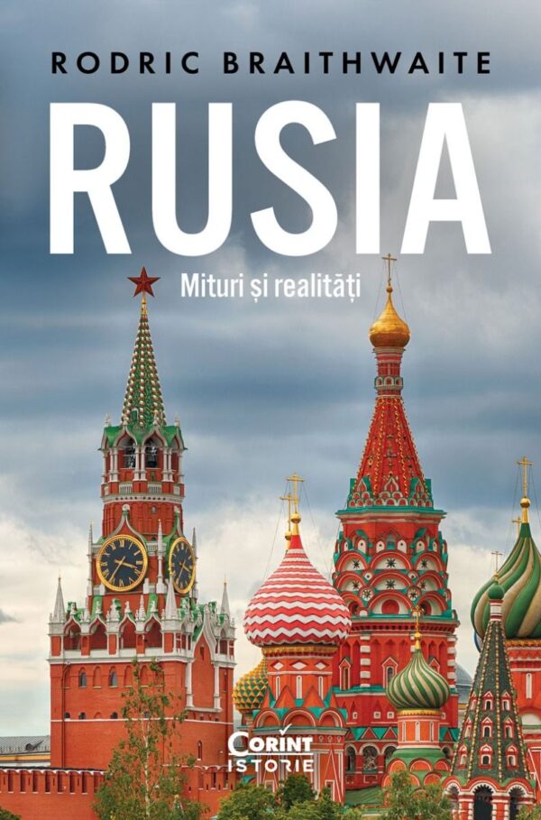 Rusia Mituri Si Realitati Rodric Braithwaite Editura Corint Istorie 01