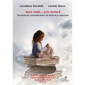 Spre Viataprin Lectura 5 6 Loredana Dorobat