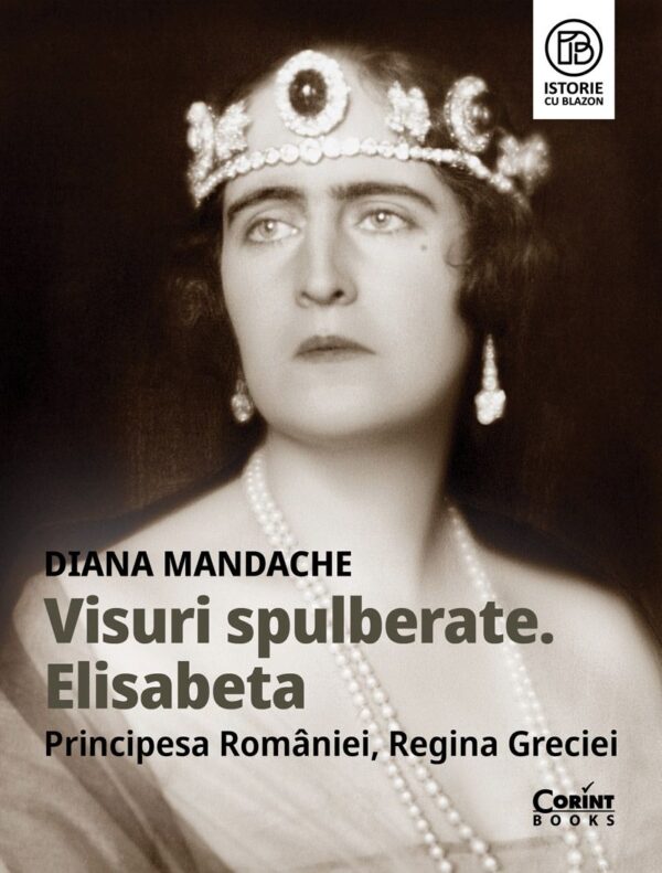 Visuri Spulberate Elisabeta Diana Mandache Corint Istorie Cu Blazon 01